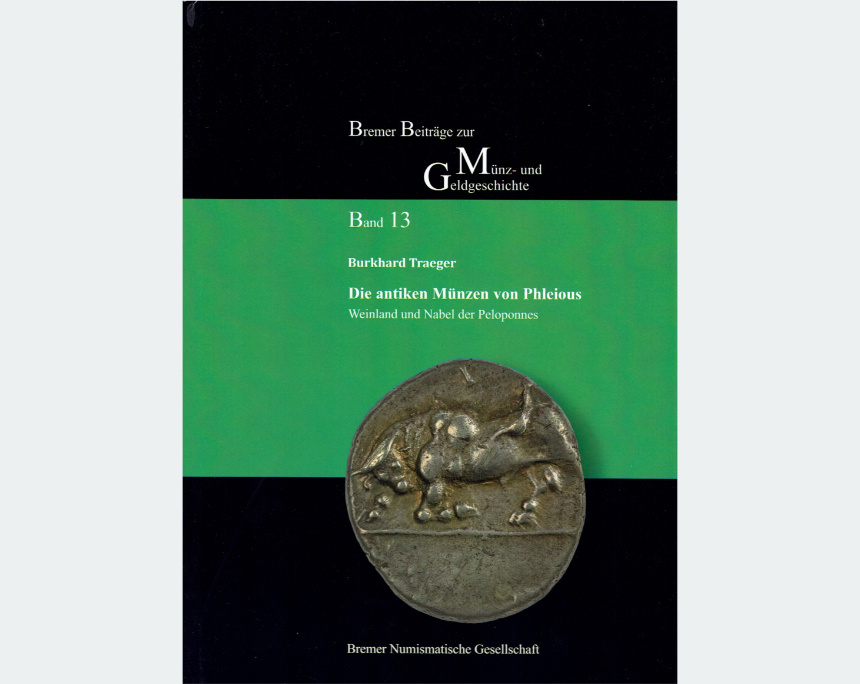 Burkhard Traeger, Die antiken Münzen von Phleious – Weinland und Nabel der Peloponnes. Bremer Beiträge zur Münz- und Geldgeschichte 13. Bremer Numismatische Gesellschaft, Bremen 2024. 68 S., 132 Abbildungen. Hardcover, 21,5x30,3cm. ISBN: 978-3-00-077470-6. 25 Euro.