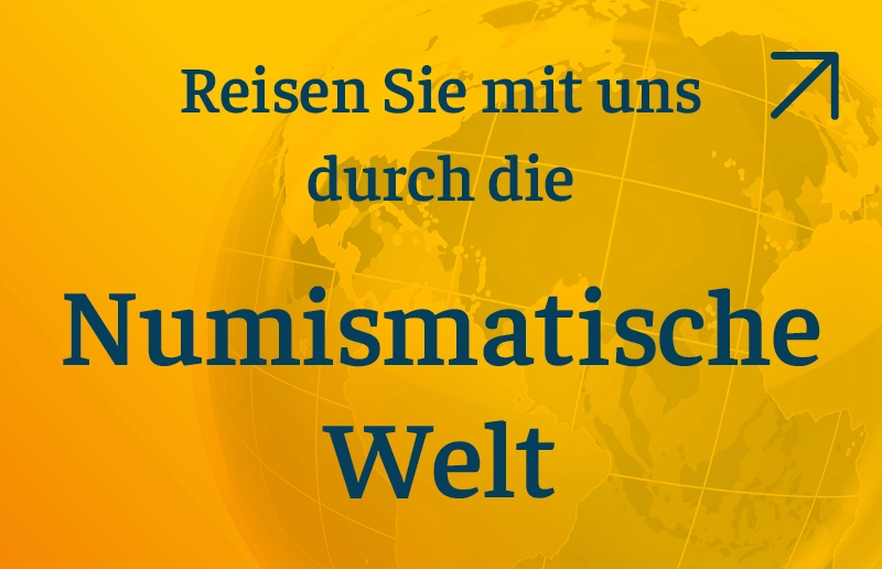 Reisen Sie mit uns durch die Numismatische Welt