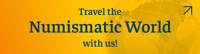 Travel the Numismatic World with us